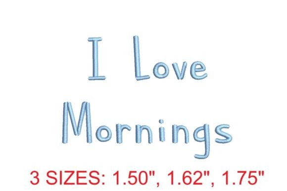 I Love Mornings Embroidery Font